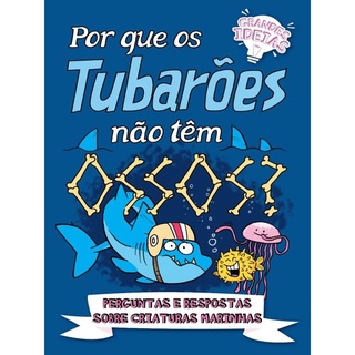 GRANDES IDEIAS - POR QUE OS TUBAROES NAO TEM OSSOS