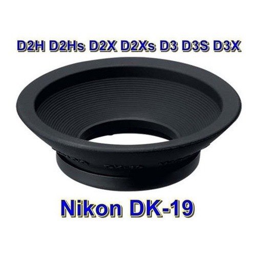 Ocular Eyecup Dk-19 Nikon D2h D2hs D2x D2xs D3 D3s D3x