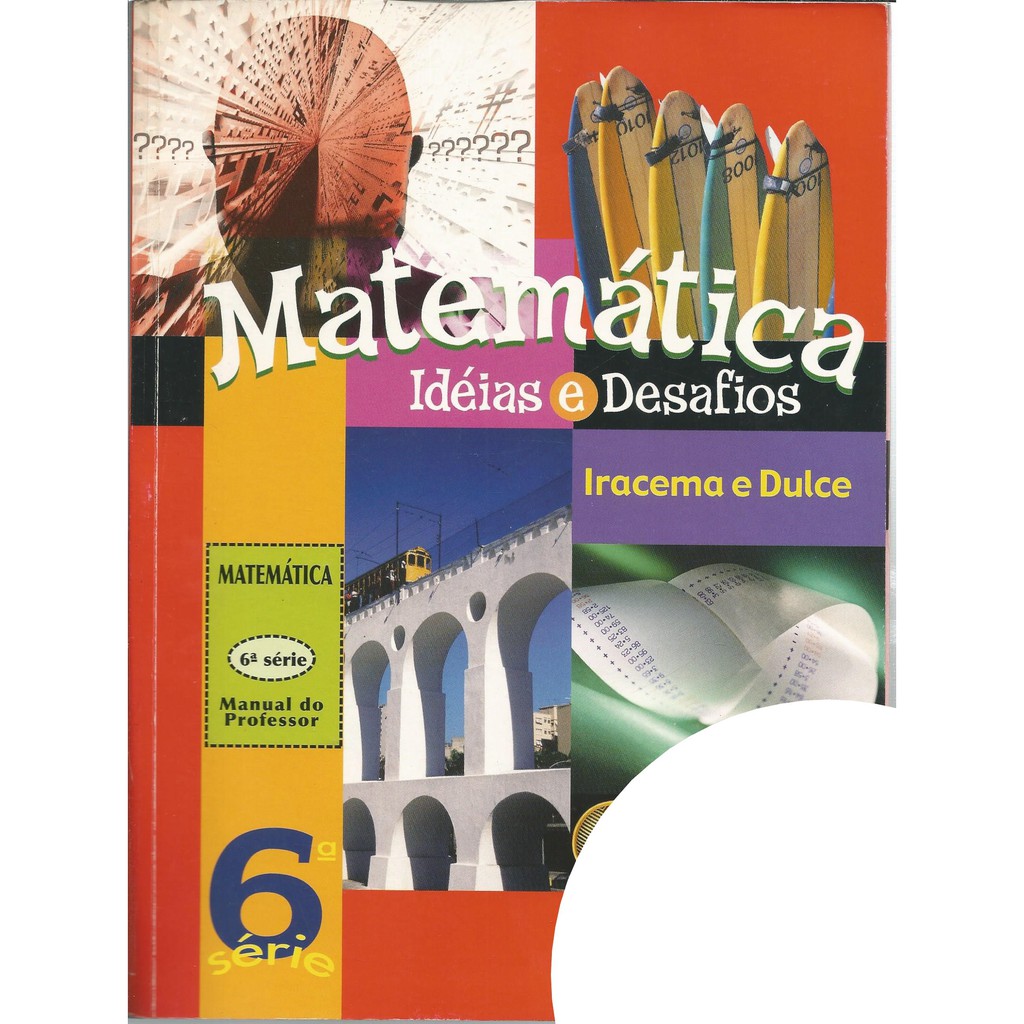 Livro Matemática Ideias e Desafios, 6ª Série, Livro do Professor, Iracema, Dulce