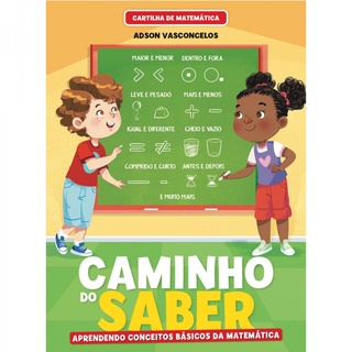 Cartilha de Alfabetização Caminho do Saber Matemática - Aprendendo Conceitos Básicos