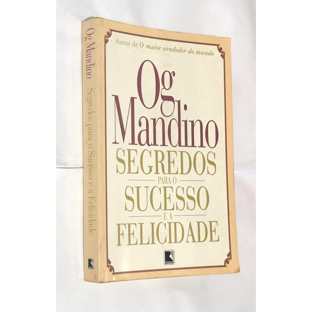 Livro Segredos Para O Sucesso E A Felicidade - Og Mandino