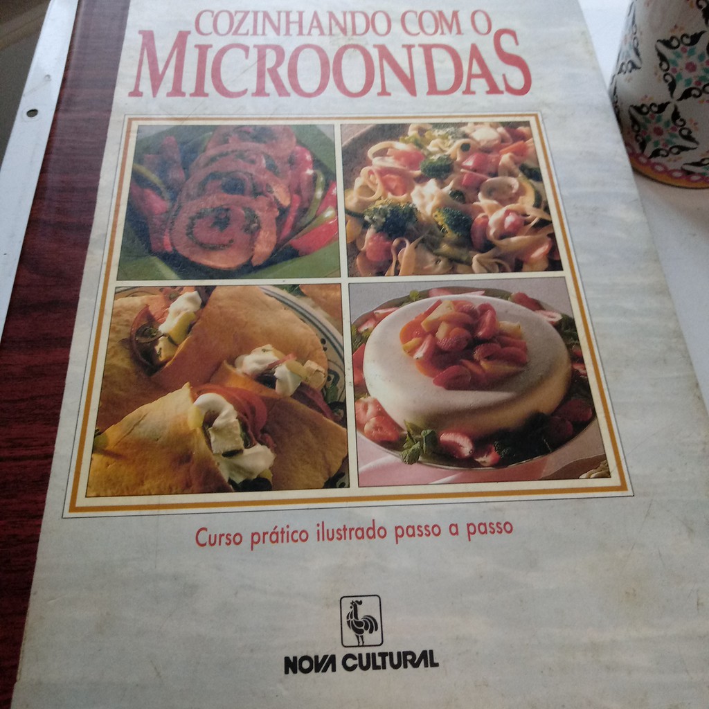 Cozinhando com o Microondas  Curso prático ilustrado passo a passo