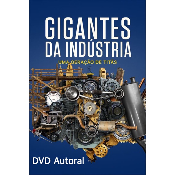 Gigantes Da Industria - Uma Geração De Titãs - Doc Dublado - Dvd Autoral