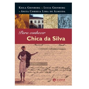 Para conhecer Chica da Silva-Keila Grinberg...