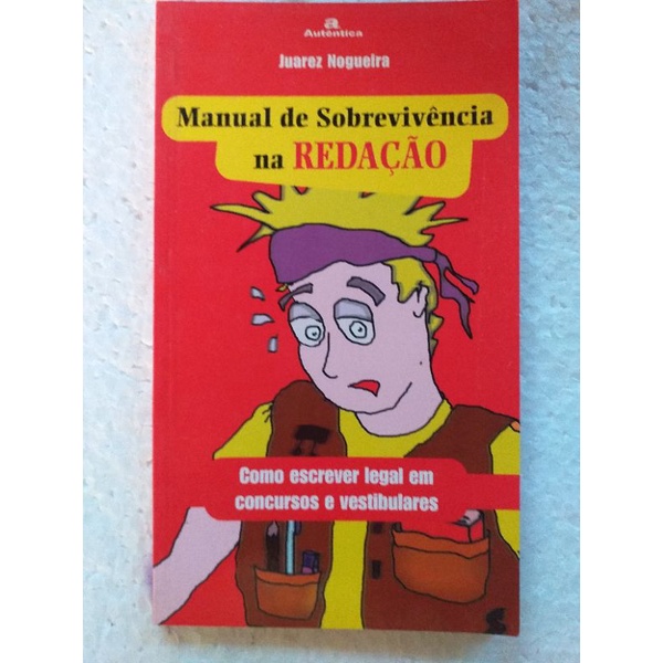 Manual de Sobrevivência na Redação:  Juarez Nogueira