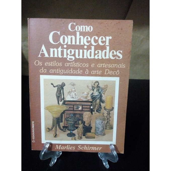 Como Conhecer Antiguidades Estilo Antiguidade Arte Decô - Marlies Schirmer