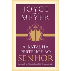A Batalha pertence ao Senhor | Joyce Meyer