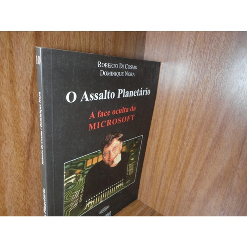 Livro - O Assalto Planetário - A Face Oculta Da Microsoft