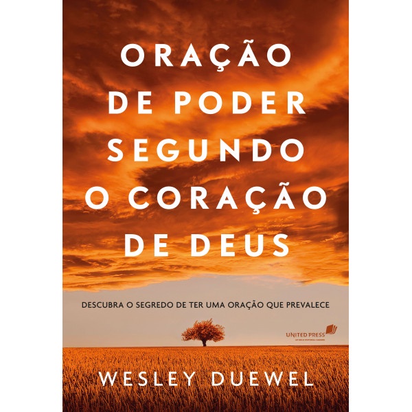 Oração de poder segundo o coração de Deus - Wesley L. Duewel