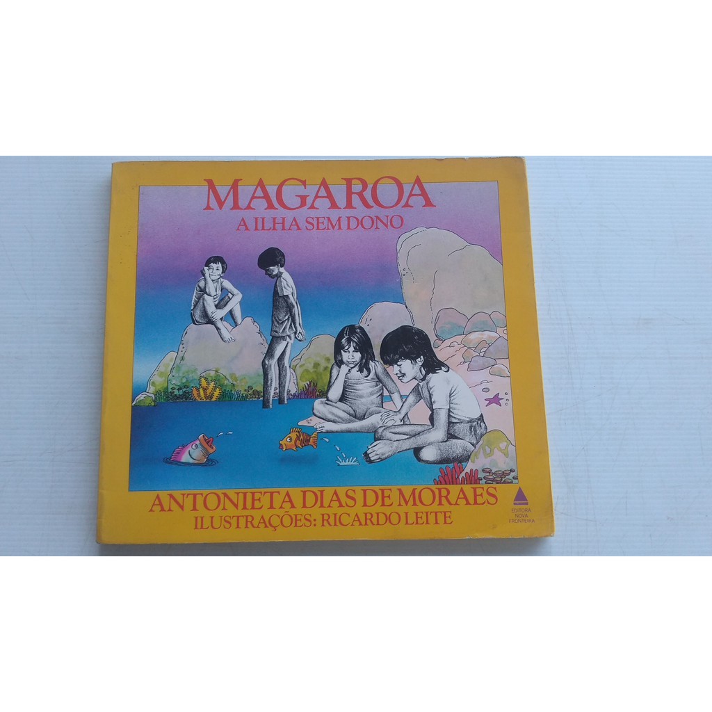 Livro - Magaroa A Ilha Sem Dono - Antonieta Dias de Moraes
