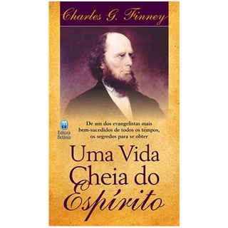 Uma vida cheia do Espírito | Charles G , Finney