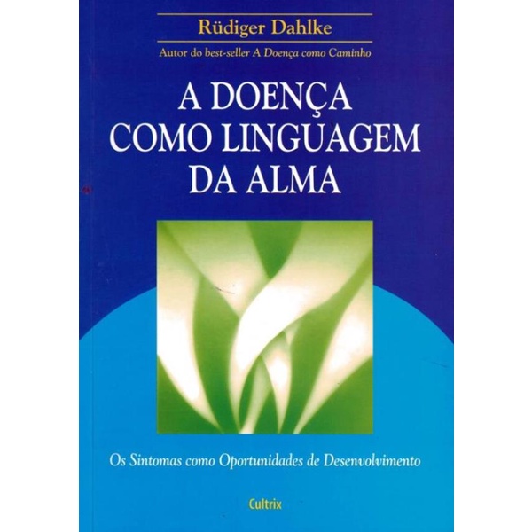 Livro - Doenca Como Linguagem Da Alma, A