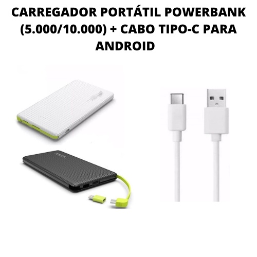 KIT CARREGADOR PORTÁTIL POWER BANK (5.000 / 10.000 MAH) + CABO TIPO-C PARA ANDROID