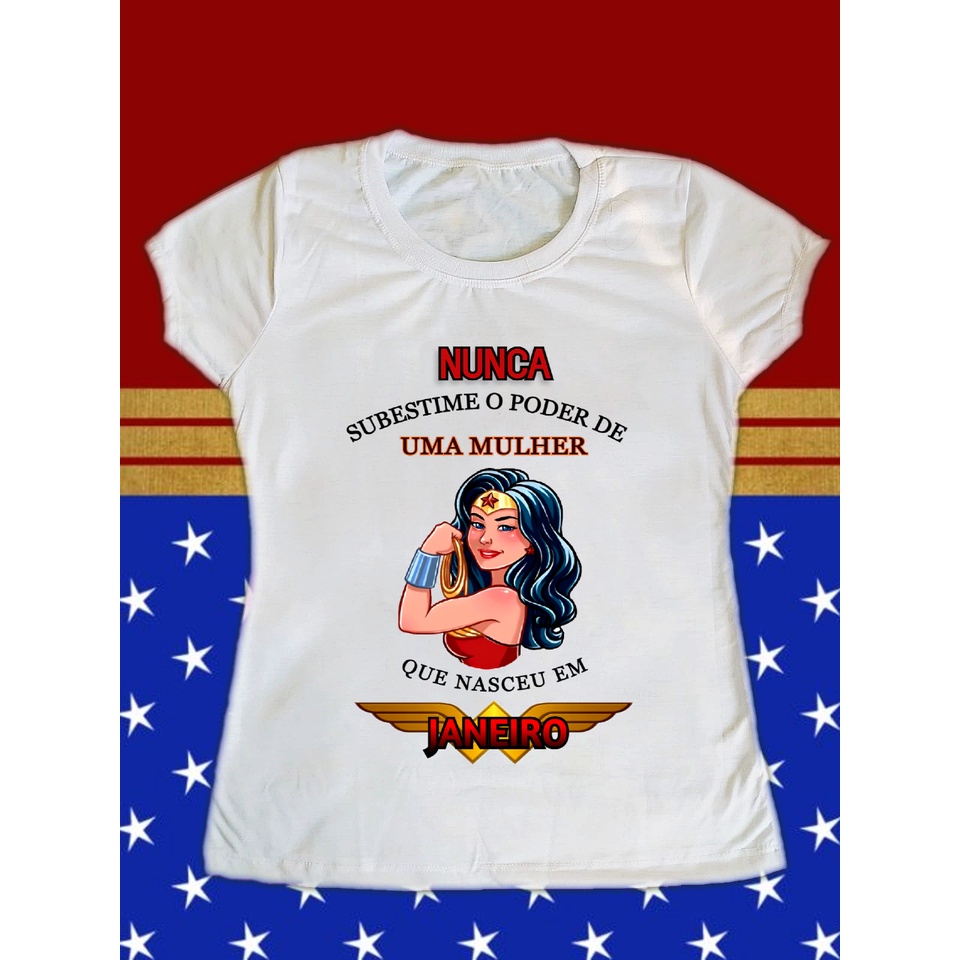 Camiseta mulher maravilha / mês do nascimento / Nunca subestime uma mulher que nasceu em