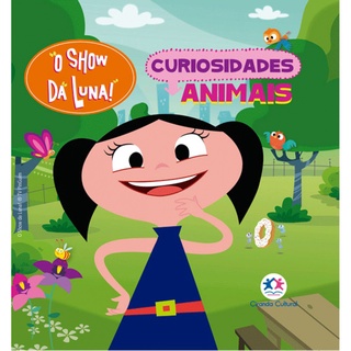 Livro - O Show da Luna - Curiosidades animais - Ciranda Cultural
