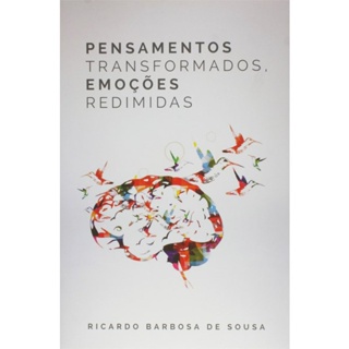 Pensamentos Transformados, Emoções Redimidas | Ricardo Barbosa De Sousa em Oferta na Shopee