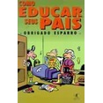 Como Educar Seus Pais - Obrigado Esparro autor Cesar Cardoso / Claudia Souto / Emanuel Jacobin...
