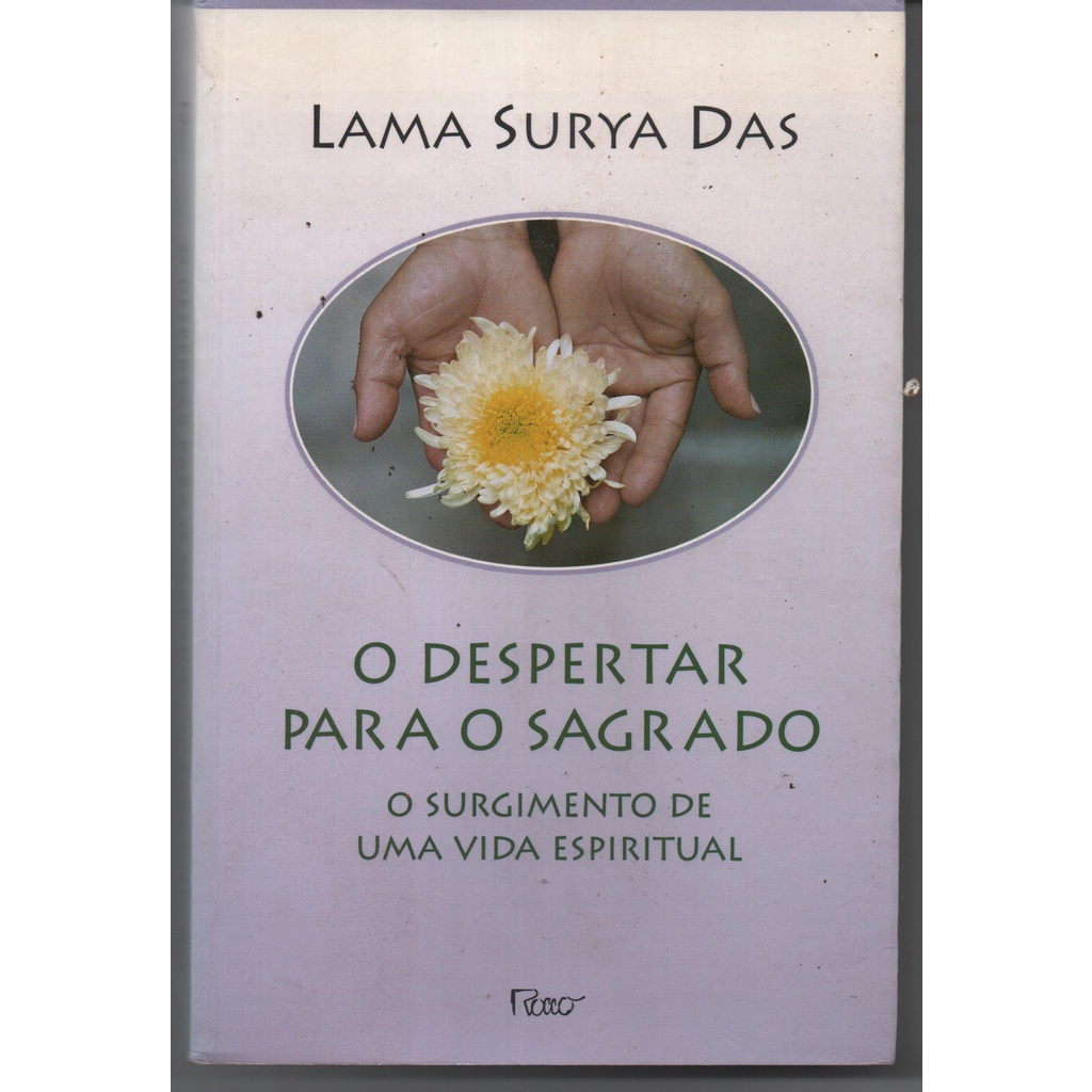 O Despertar para o Sagrado - O surgimento de uma vida espiritual - Lama Surya Das