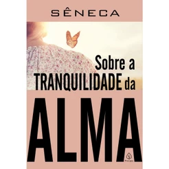 Livro - Sobre a tranquilidade da alma - Capa comum - Principis