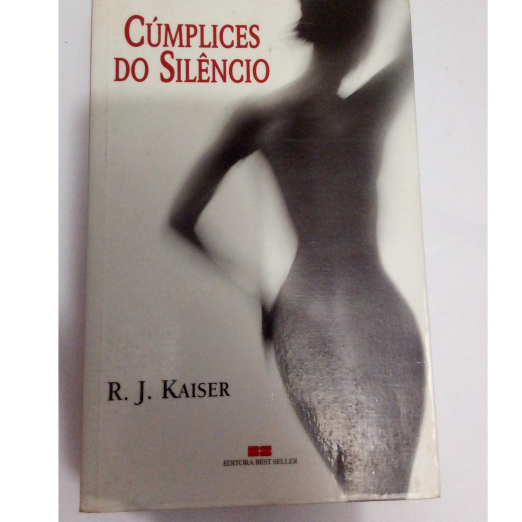 cúmplices do silencio - R. J. Kaiser