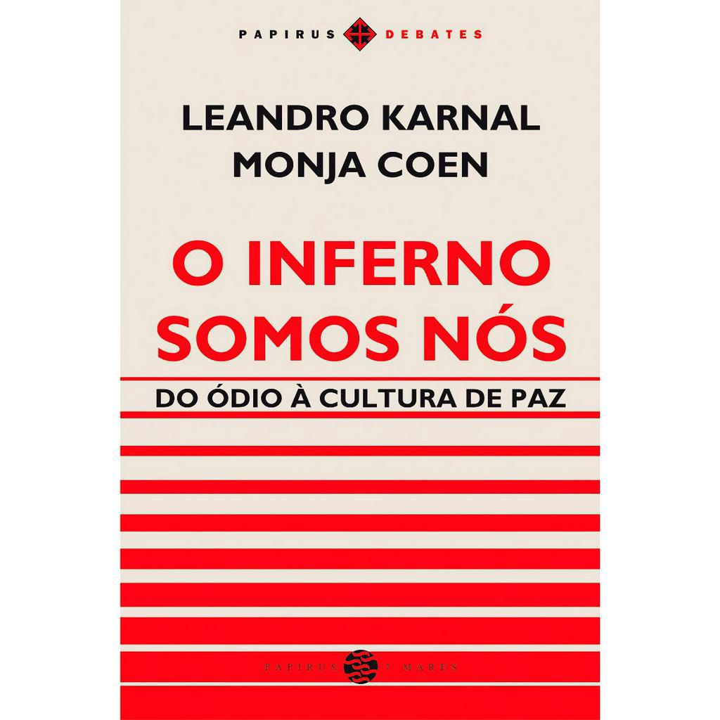 O Inferno Somos Nos - Do odio a cultura de paz -  Leandro Karnal e Monja Coen