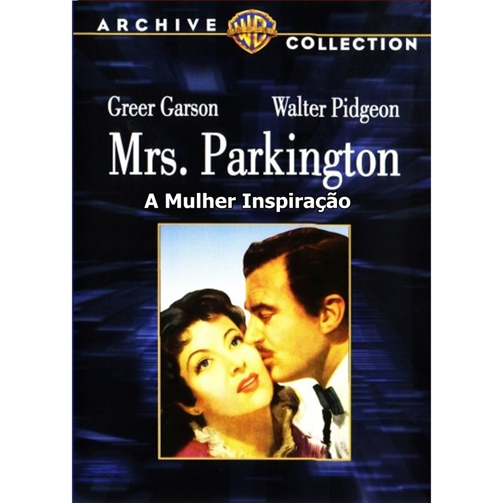 Greer Garson - Mrs. Parkington, A Mulher Inspiração