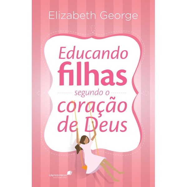 Educando filhas segundo o coração de Deus - Elizabeth George em Oferta na Shopee