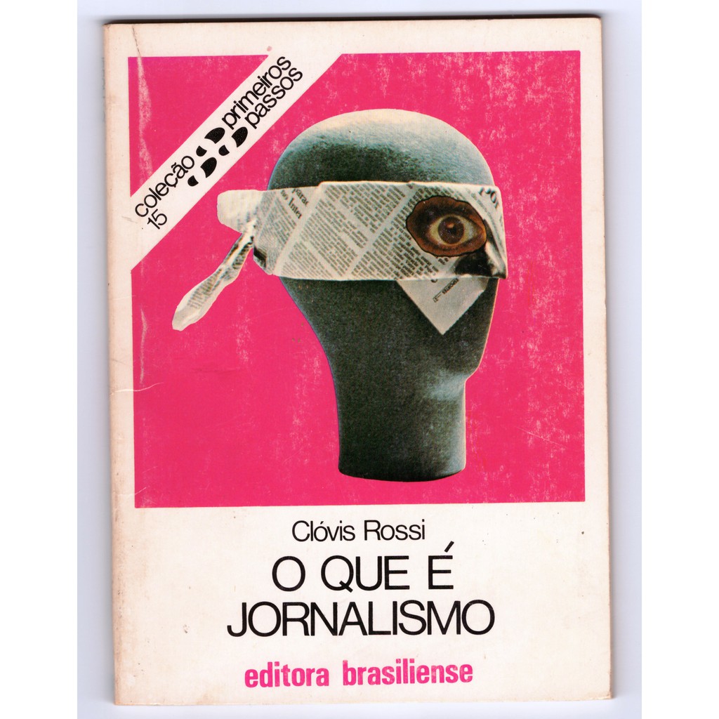 O que é Jornalismo - Autor: Clovis Rossi -  Editora: Brasiliense - 1995 - Coleção Primeiros Passos