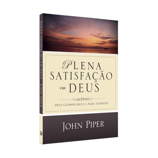 Plena Satisfação Em Deus | John Piper em Oferta na Shopee