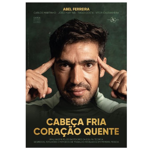 Livro Cabeça Fria, Coração Quente por Vitor Castanheira Abel Ferreira, Carlos Martinho, João Martins, Tiago Costa e
