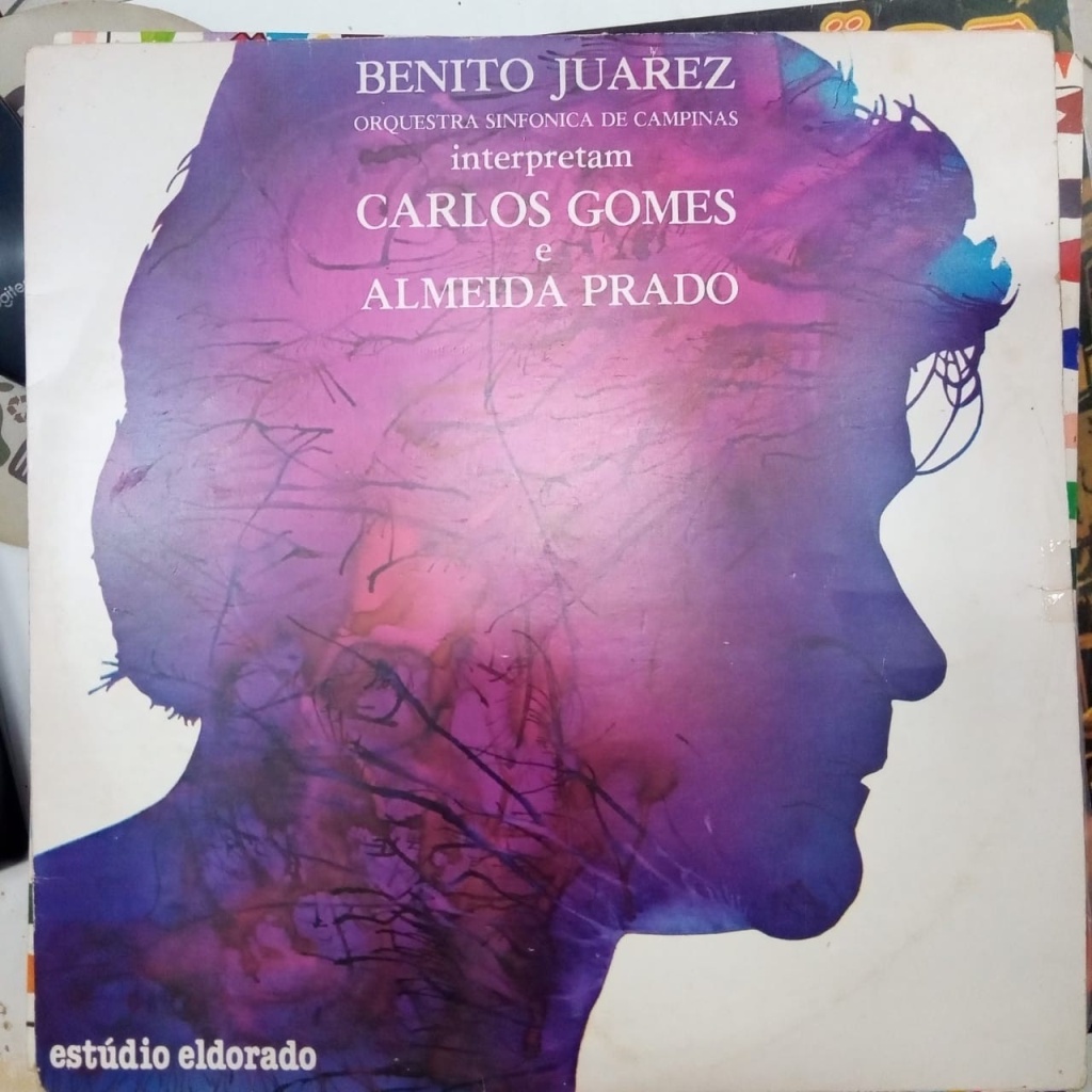 BENITO JUAREZ INTERPRETAM CARLOS GOMES E ALMEIDA PRADO interprete ORQUESTRA SINFÔNICA DE CAMPINAS