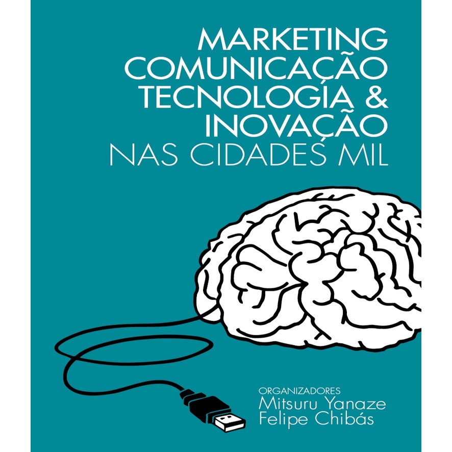 Marketing, Comunicação, Tecnologia & Inovação autor Mitsuru Yanaze