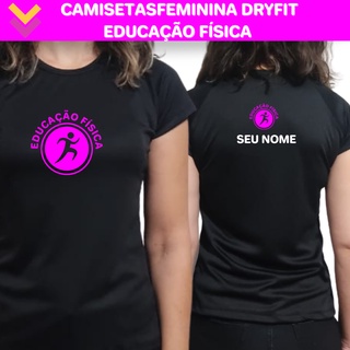 Camiseta Camisa Feminina Dryfit Educação Física Profissão Estudante