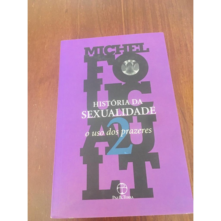 História Da Sexualidade O Uso Dos Prazeres Vol 2 Por Michel Foucault Autor Shopee Brasil 9519
