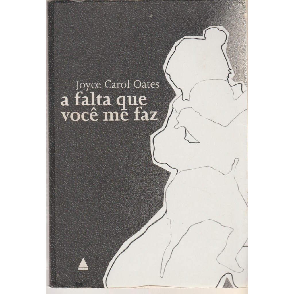 Livro A Falta Que Você Me Faz 2006 Joyce C Oates Nova Fronteira