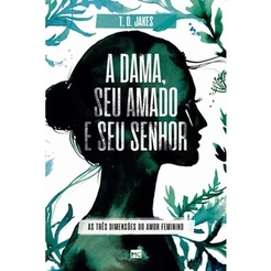 Livro A Dama, Seu Amado E Seu Senhor T. D. Jakes