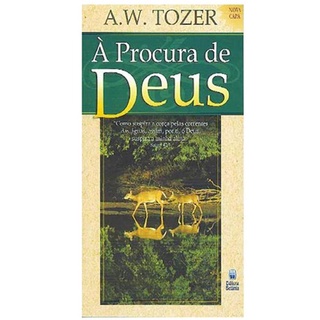 À Procura de Deus | A ,W , Tozer