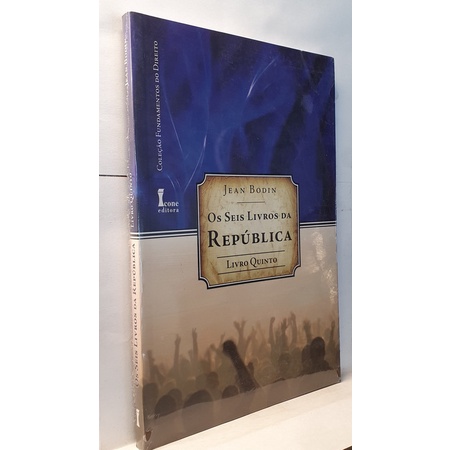 Livro Os Seis Livros da República - Livro Quinto - Jean Bodin - Coleção Fundamentos do Direito