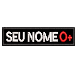 Tarja Patch Bordado Nome e Tipo Sanguíneo TERMOCOLANTE ou VELCRO® 10x2,5CM Tag Identificação