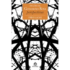 FICÇÕES DE GUIMARÃES ROSA - PERSPECTIVAS autor FABIO LUCAS