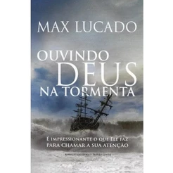 Livro Ouvindo Deus Na Tormenta - Max Lucado | Editora Cpad