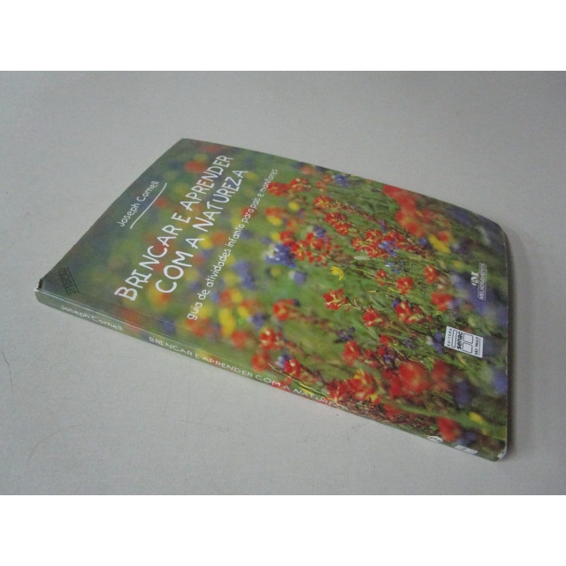BRINCAR E APRENDER COM A NATUREZA - GUIA DE ATIVIDADES INFANTIS PARA PAIS E MONITORES - JOSEPH CORNELL - AUTOGRAFADO