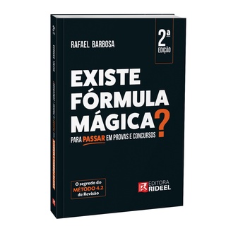 Existe Fórmula Mágica para Passar em Provas e Concursos? O segredo do Método 4.2 de Revisão  2ª Edição