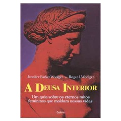 A Deusa Interior - Jennifer Barker Woolger e Roger J. Woolger