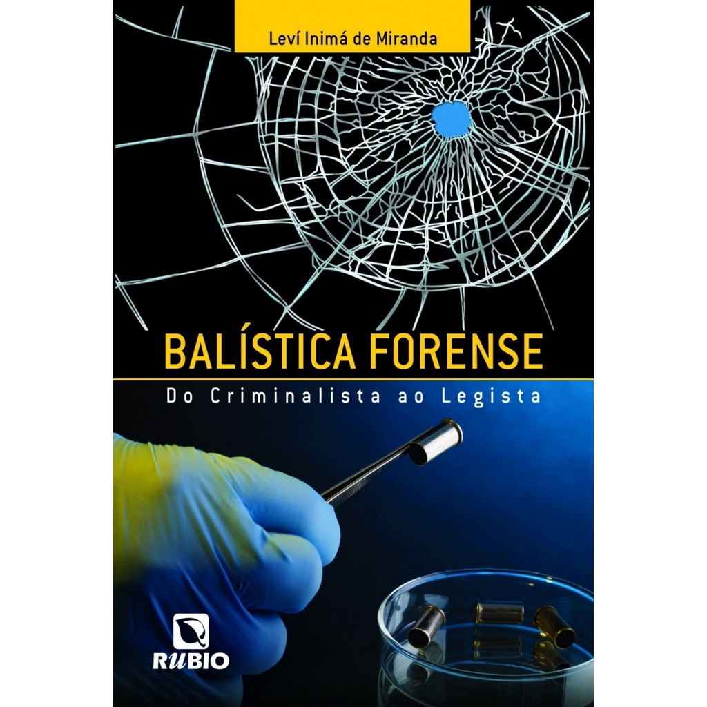 Balística Forense - Do Criminalista Ao Legista
