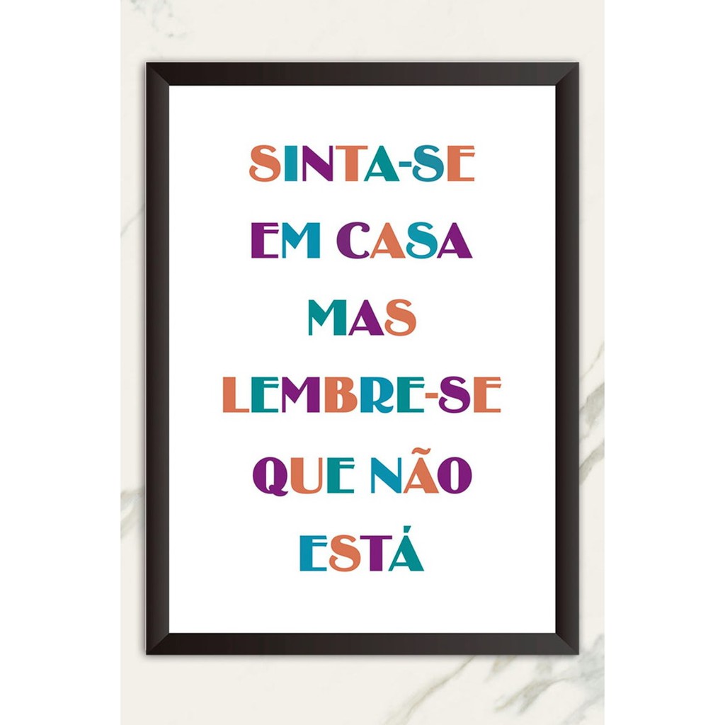 Placa Decorativa 20x30 SINTA-SE EM CASA MAS LEMBRE-SE QUE NÃO ESTÁ