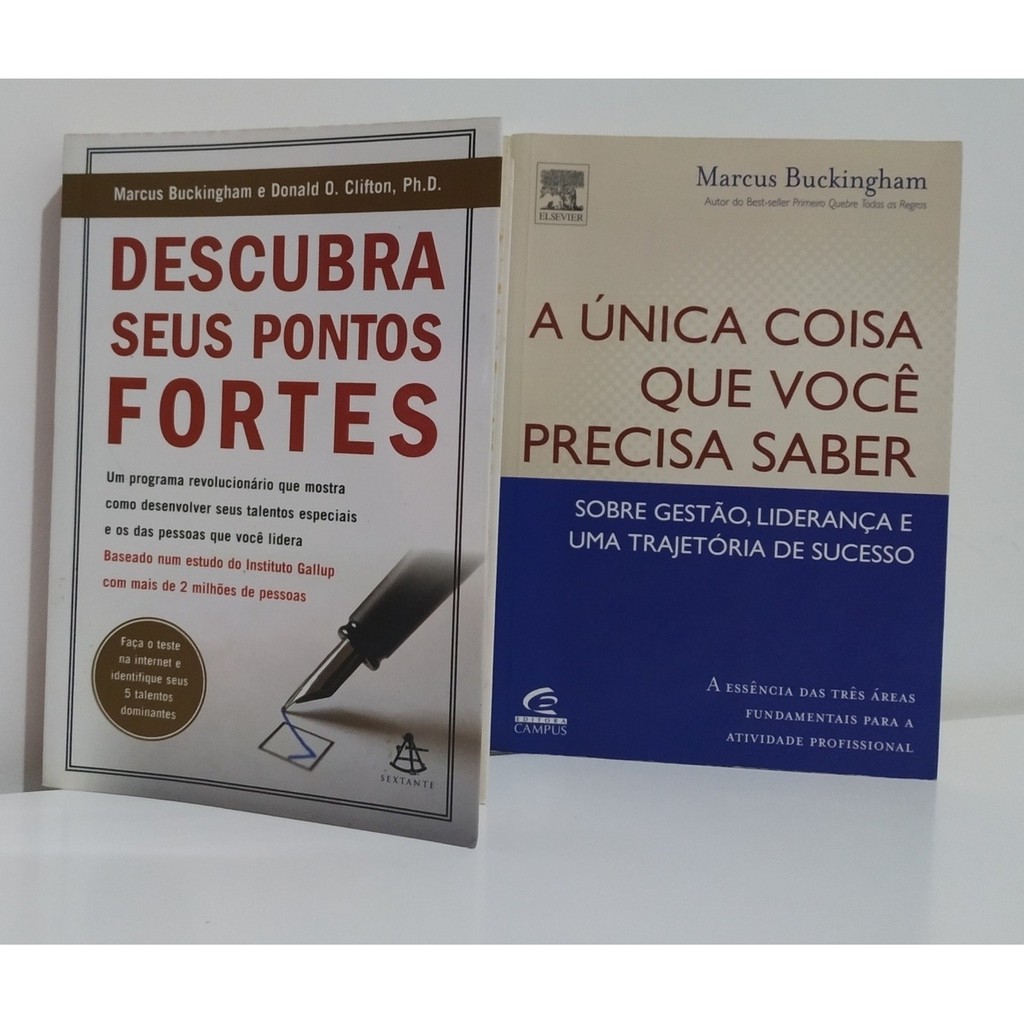 A Única Coisa Que Precisa Saber e Descubra Seus Pontos Fortes ambos de Marcus Buckingham