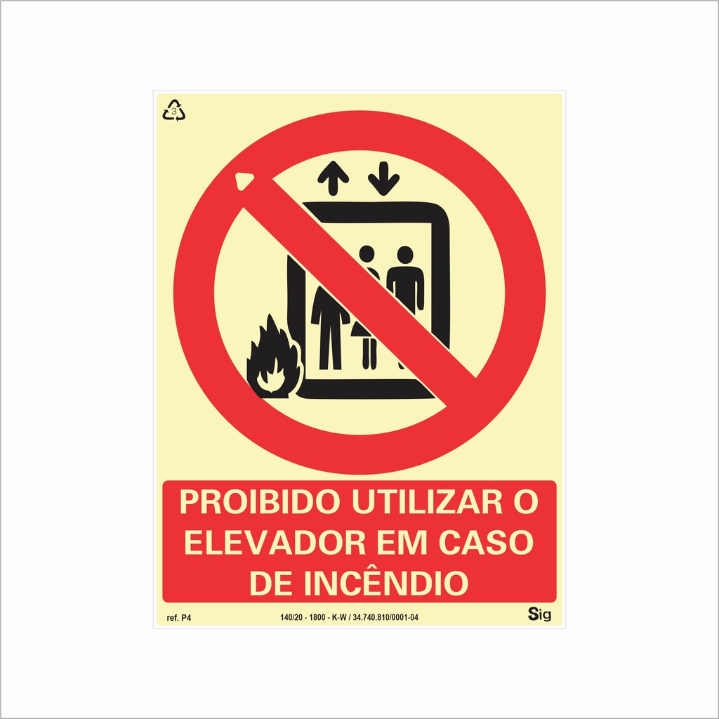 Placa de Sinalização Proibido Utilizar o Elevador em Caso de Incêndio Fotoluminescente Antichamas