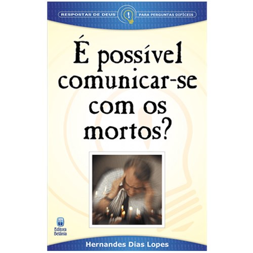 É possível comunicar se com os Mortos? | Hernandes Dias Lopes em Oferta na Shopee