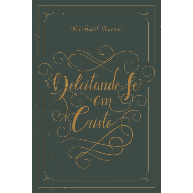 Livro Deleitando-Se em Cristo | Michael Reeves em Oferta na Shopee